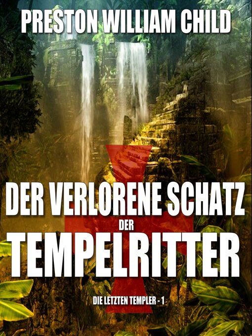 Title details for Der verlorene Schatz der Tempelritter by Preston William Child - Available